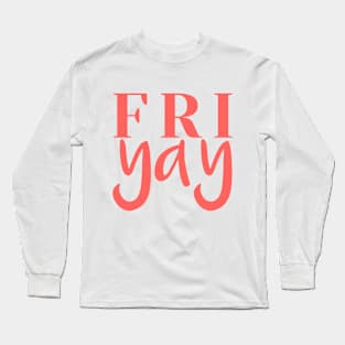 FriYAY Weekend Vibes Long Sleeve T-Shirt